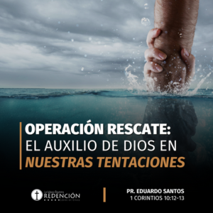 Operación rescate el auxilio de Dios en nuestras tentaciones